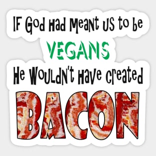 God Created Bacon Sticker
